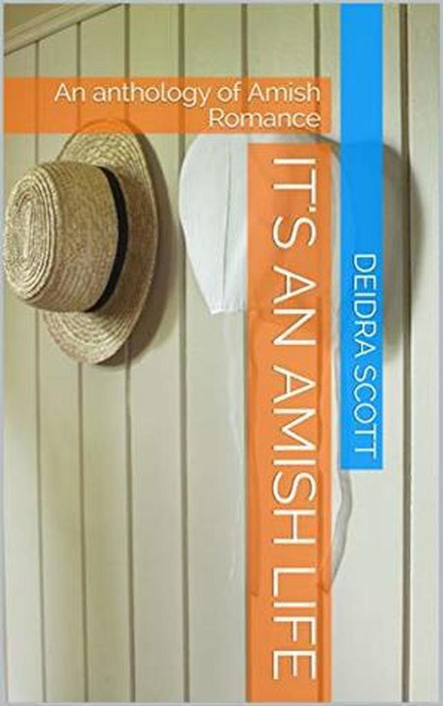 It‘s An Amish Life An Anthology of Amish Romance