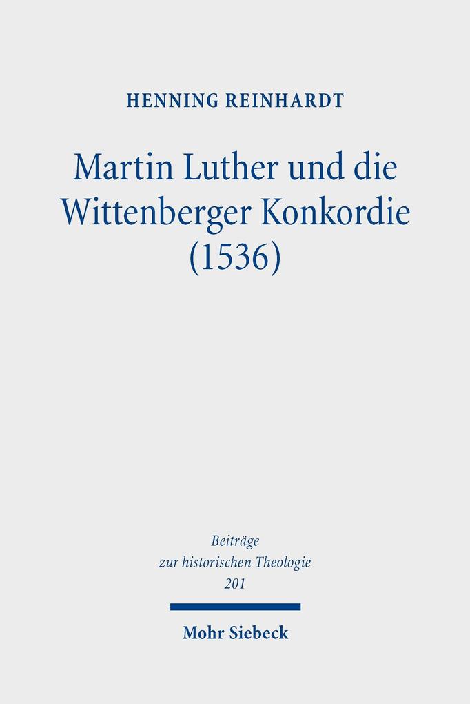 Martin Luther und die Wittenberger Konkordie (1536)