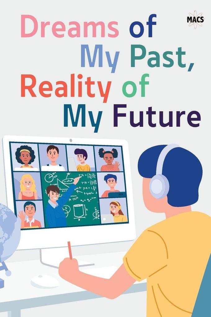 Dreams of My Past Reality of My Future