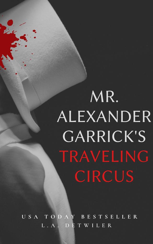 Mr. Alexander Garrick‘s Traveling Circus