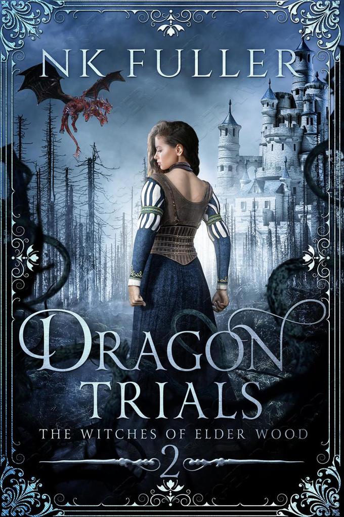 Dragon Trials (The Witches of Elder Wood #2)