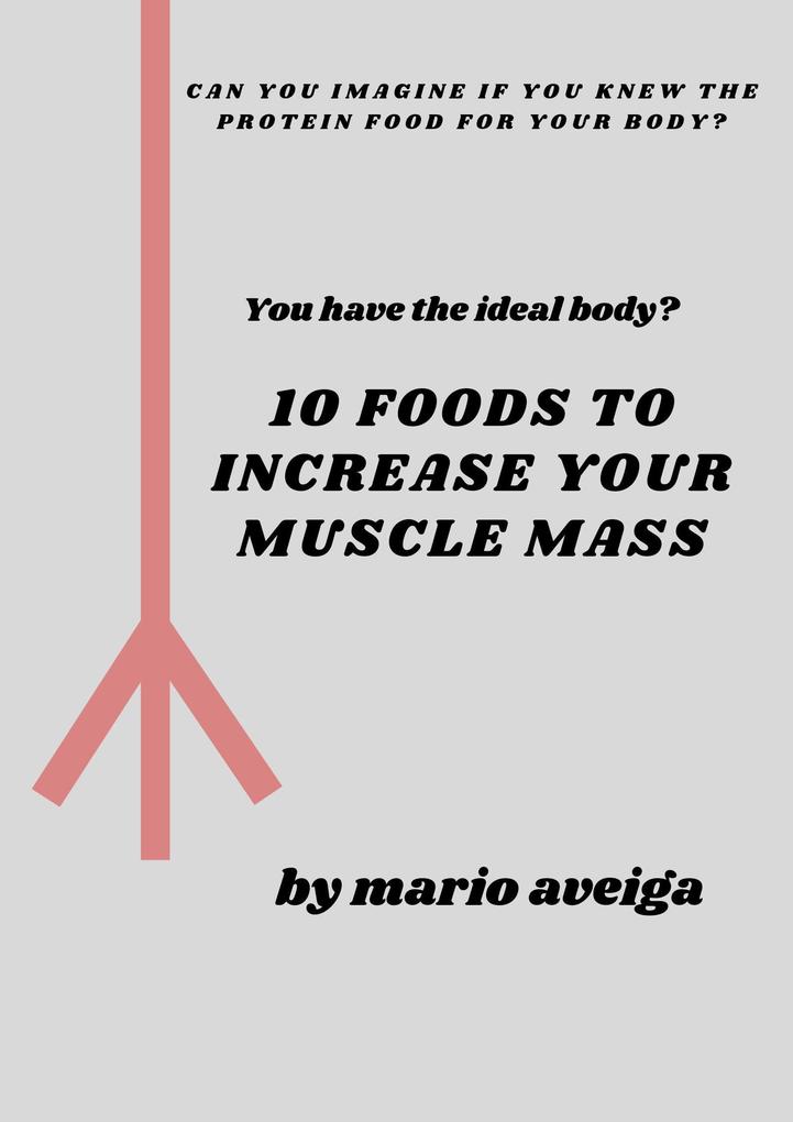 10 Foods That Increase Your Muscle Mass