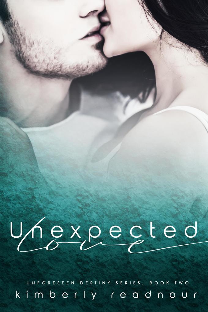 Unexpected Love (Unforeseen Destiny Series #2)