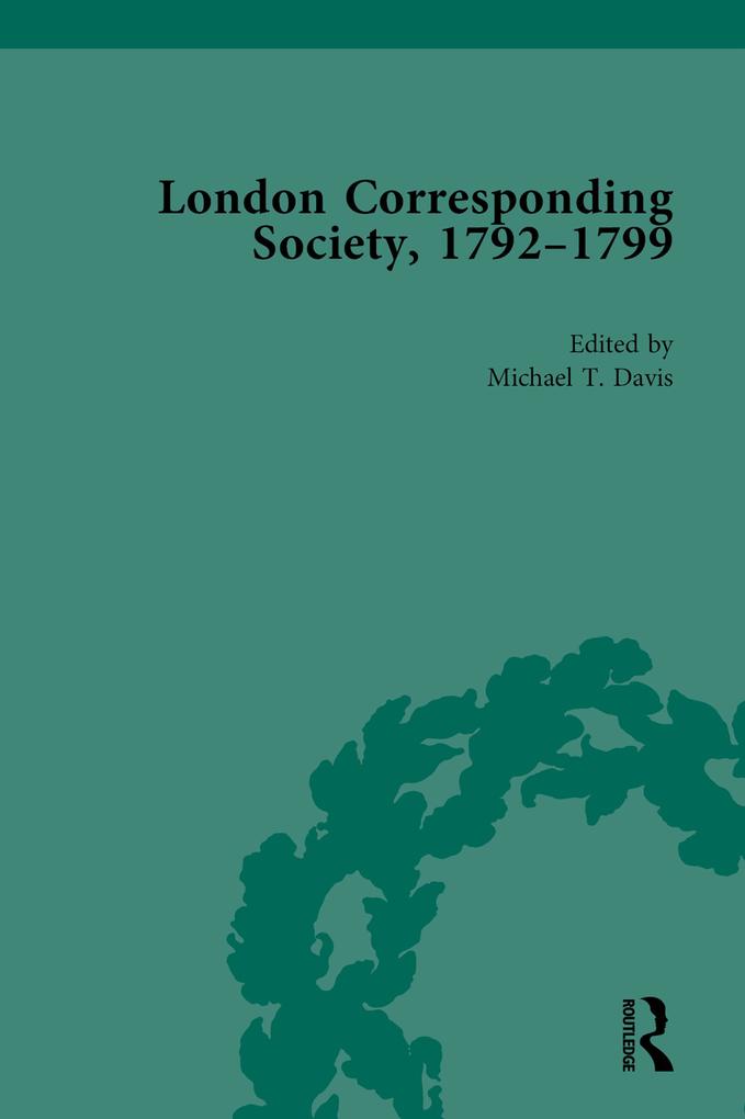 The London Corresponding Society 1792-1799 Vol 1