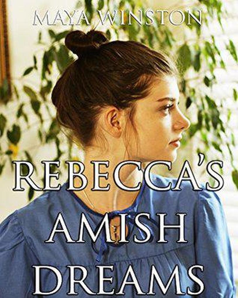 Rebecca‘s Amish Dreams