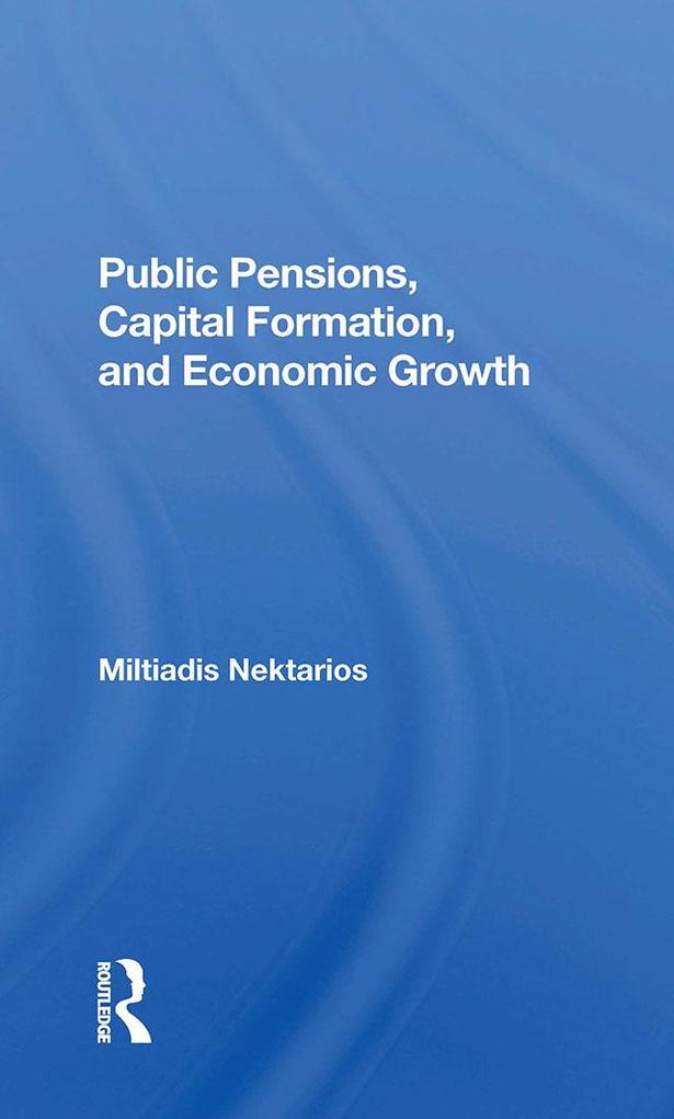 Public Pensions Capital Formation And Economic Growth