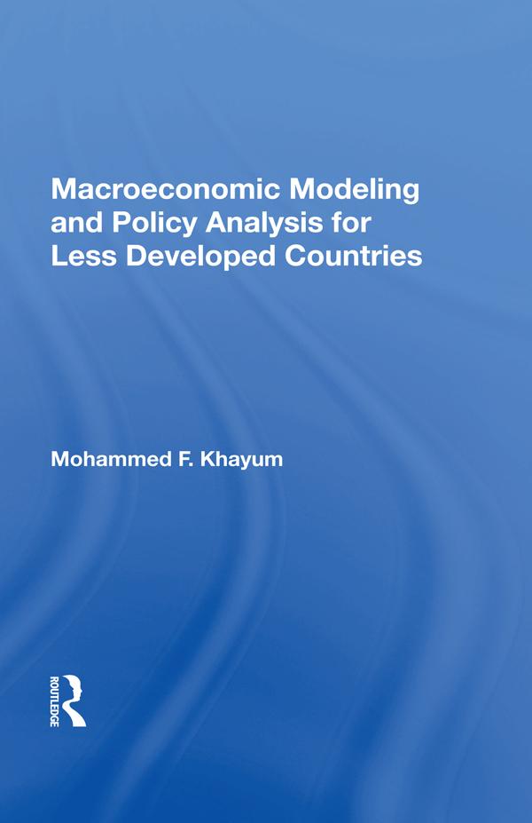 Macroeconomic Modeling And Policy Analysis For Less Developed Countries