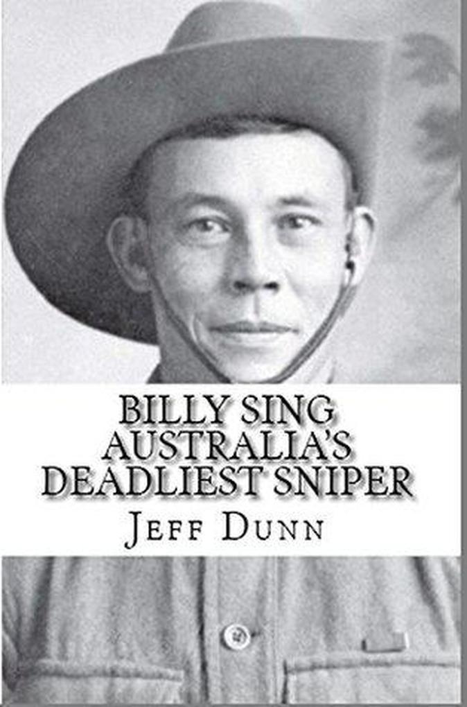 Billy Sing : Australia‘s Deadliest Sniper