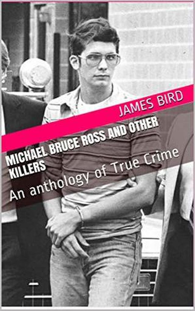 Michael Bruce Ross And Other Killers