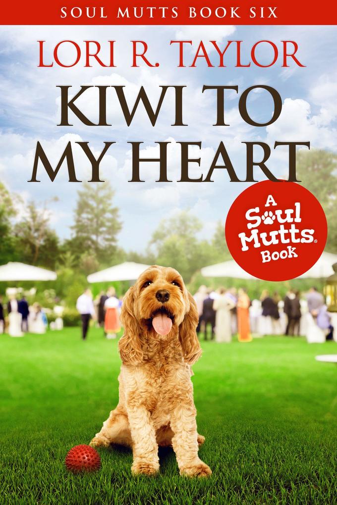 Kiwi To My Heart (Soul Mutts #6)