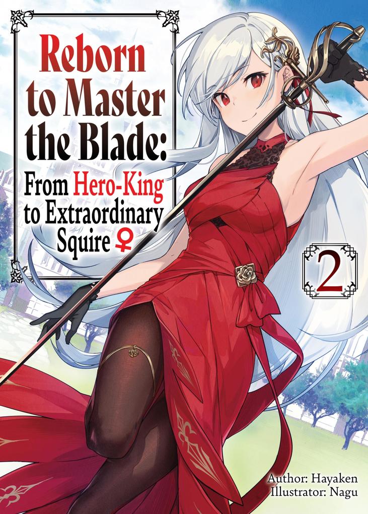 Reborn to Master the Blade: From Hero-King to Extraordinary Squire Volume 2