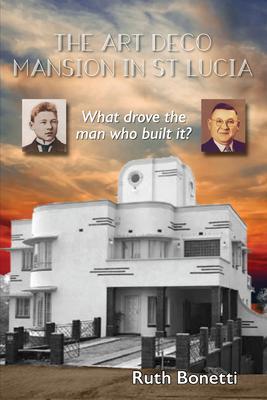 The Art Deco Mansion in St Lucia