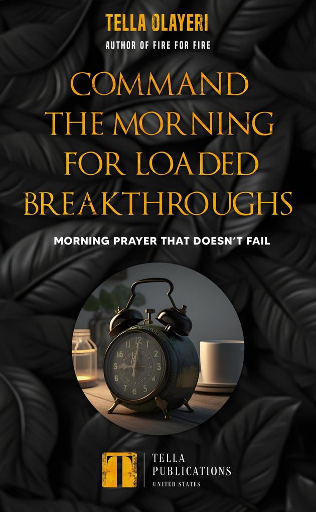Command The Morning For Loaded Breakthroughs