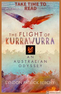 The Flight Of Kurrawurra- An Australian Odyssey