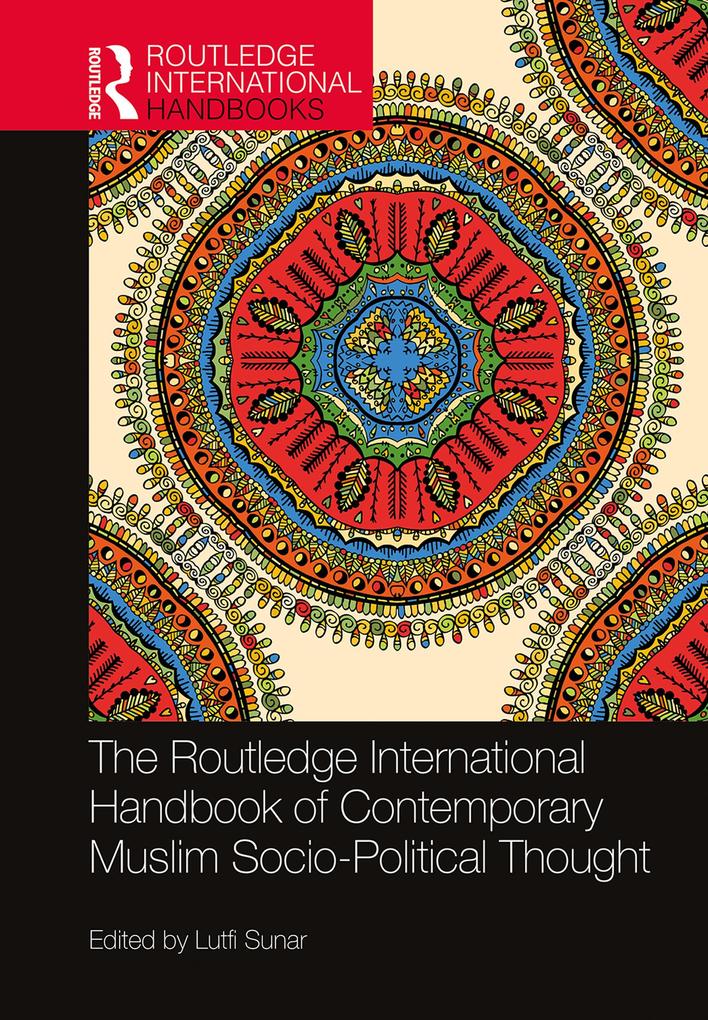 The Routledge International Handbook of Contemporary Muslim Socio-Political Thought