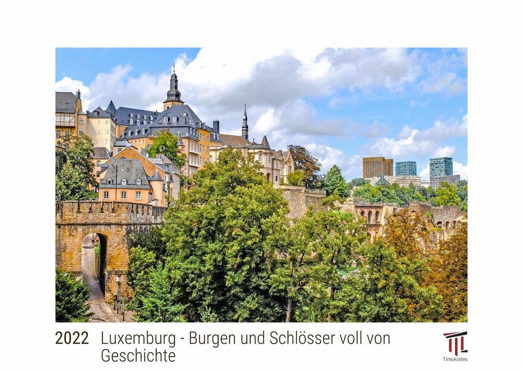 Luxemburg - Burgen und Schlösser voll von Geschichte 2022 - White Edition - Timokrates Kalender Wandkalender Bildkalender - DIN A4 (ca. 30 x 21 cm)