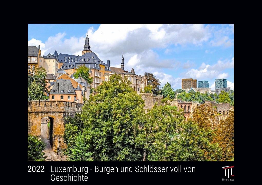 Luxemburg - Burgen und Schlösser voll von Geschichte 2022 - Black Edition - Timokrates Kalender Wandkalender Bildkalender - DIN A4 (ca. 30 x 21 cm)