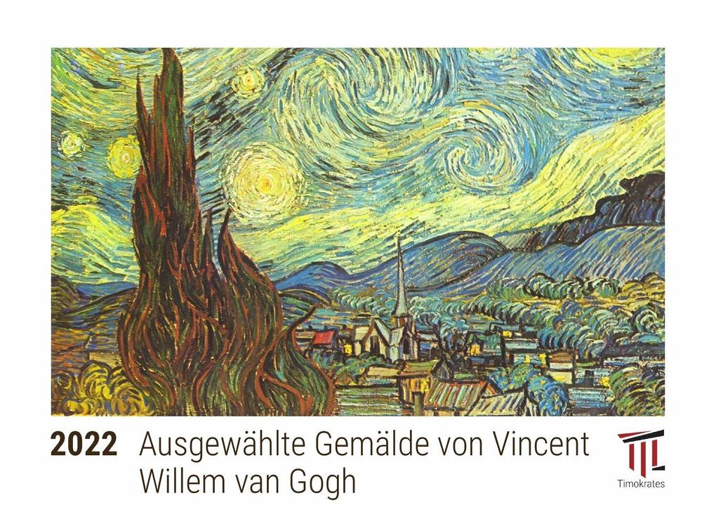 Ausgewählte Gemälde von Vincent Willem van Gogh 2022 - Timokrates Kalender Tischkalender Bildkalender - DIN A5 (21 x 15 cm)