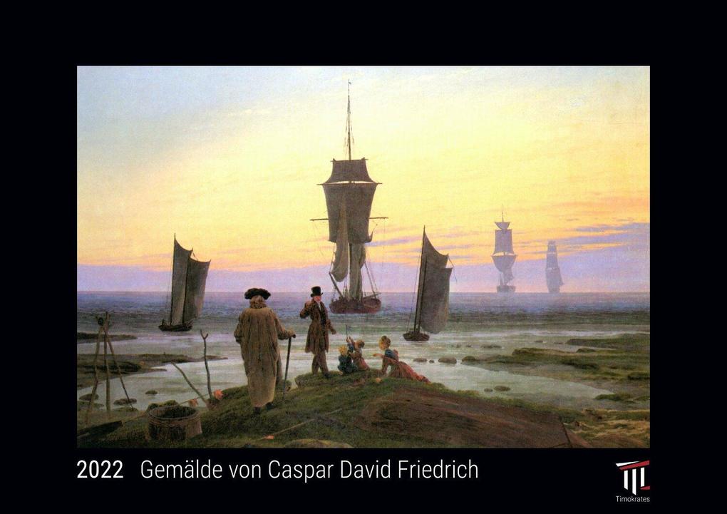 Gemälde von Caspar David Friedrich 2022 - Black Edition - Timokrates Kalender Wandkalender Bildkalender - DIN A4 (ca. 30 x 21 cm)