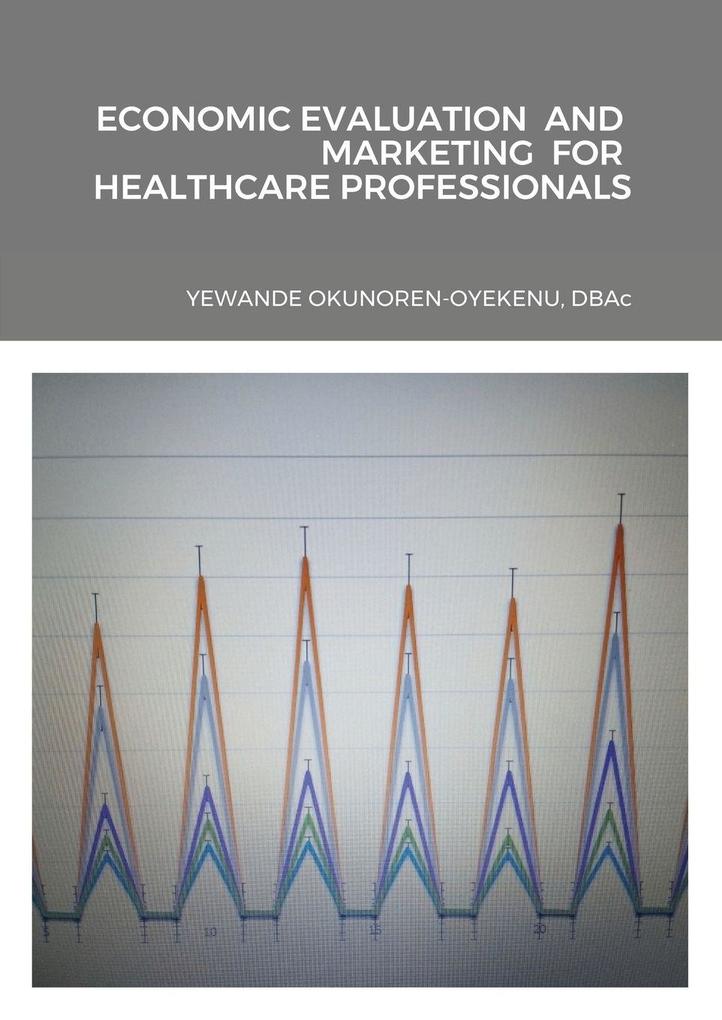 ECONOMIC EVALUATION AND MARKETING FOR HEALTHCARE PROFESSIONALS