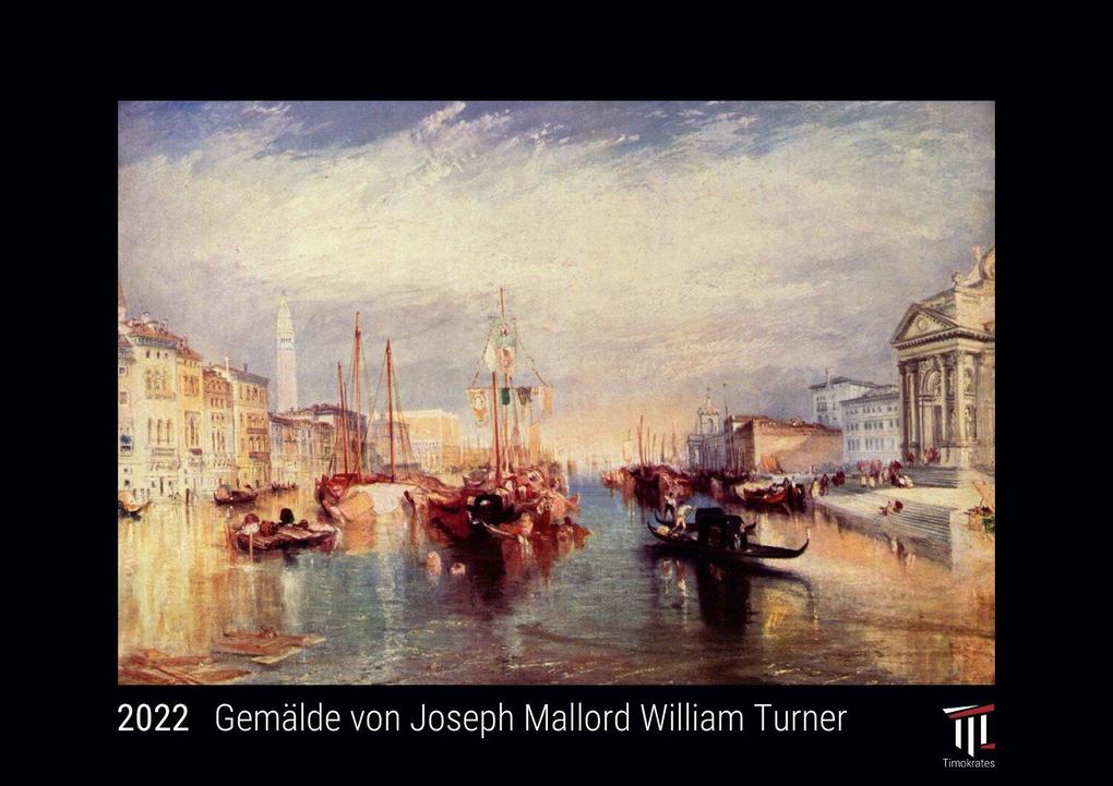 Gemälde von Joseph Mallord William Turner 2022 - Black Edition - Timokrates Kalender Wandkalender Bildkalender - DIN A4 (ca. 30 x 21 cm)