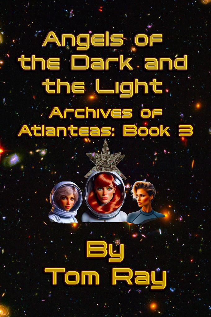 Angels of the Dark and the Light (Archives of Atlanteas #3)