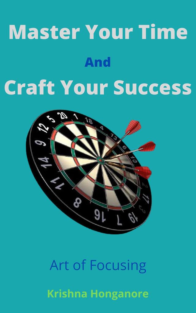 Master Your Time And Craft Your Success