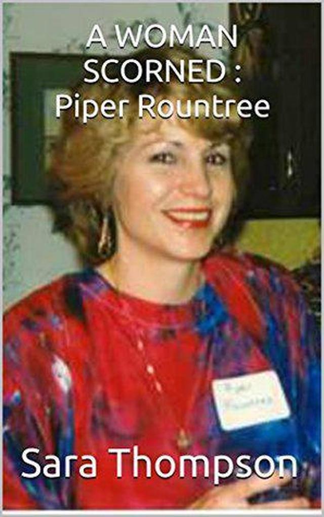 A Woman Scorned : Piper Rountree