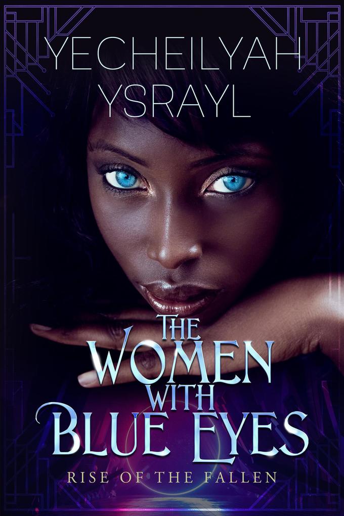 The Women with Blue Eyes: Rise of the Fallen