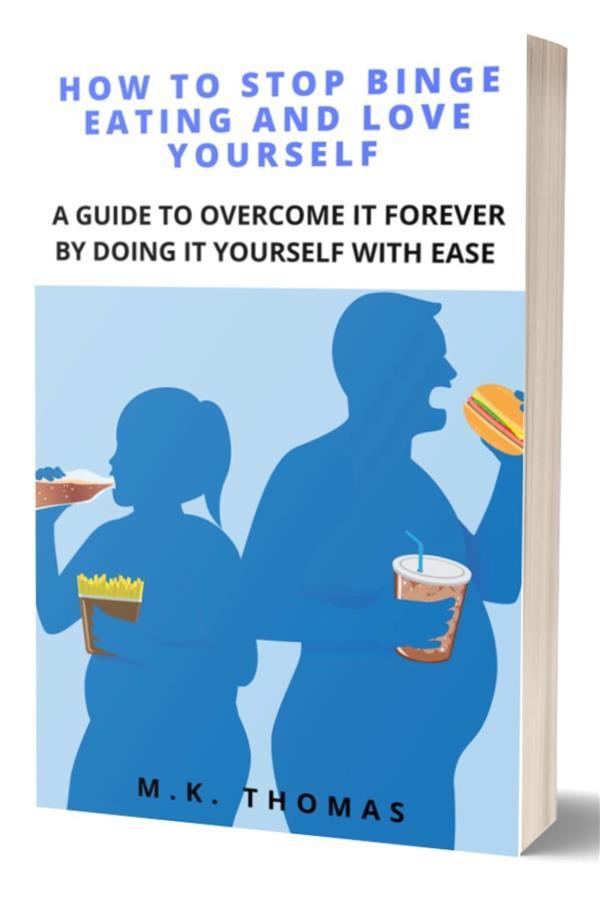 How To Stop Binge Eating And Love Yourself