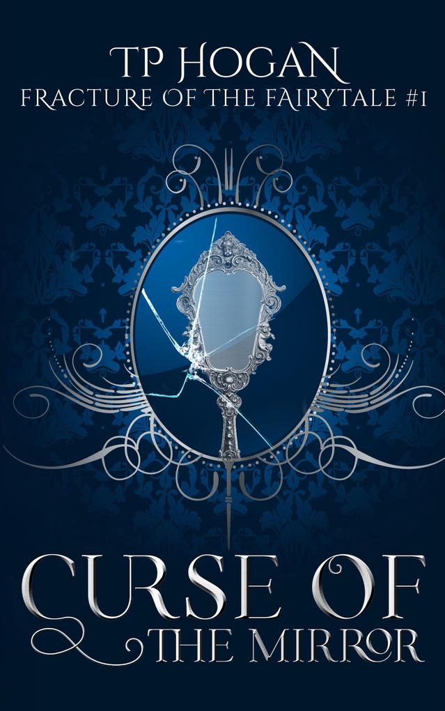 Curse of the Mirror (Fracture of the Fairytale #1)