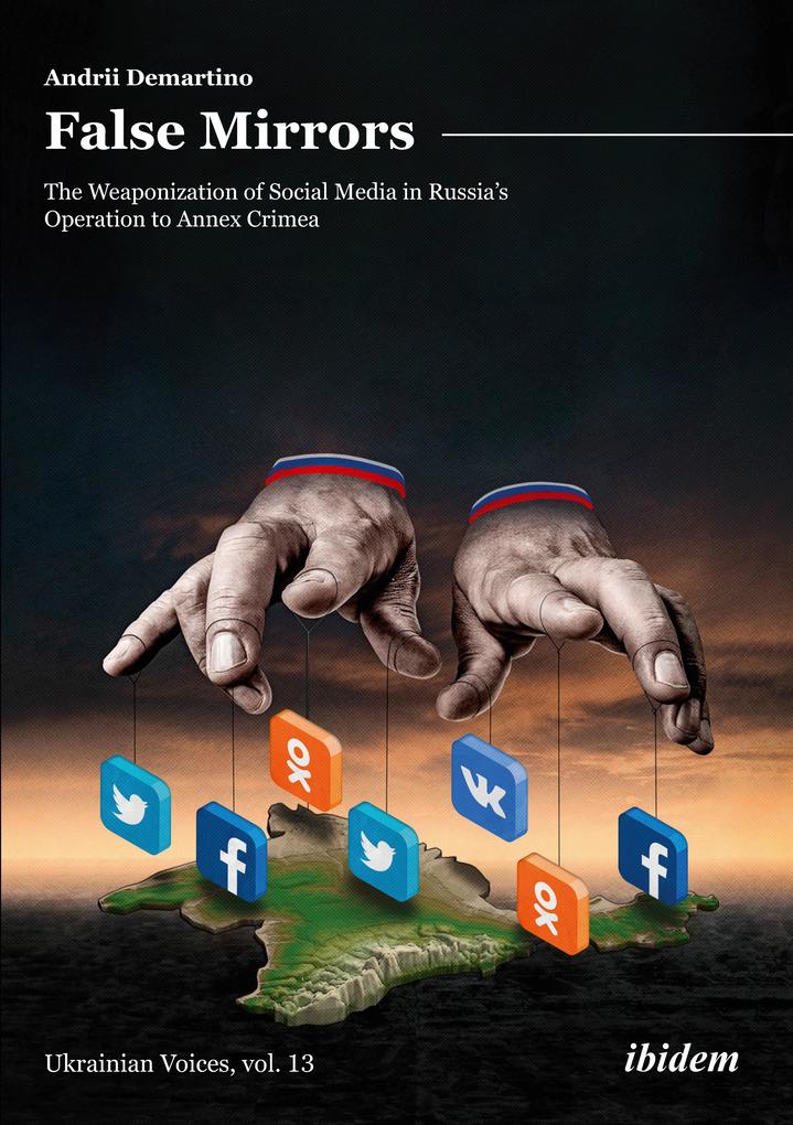 False Mirrors: The Weaponization of Social Media in Russia‘s Operation to Annex Crimea