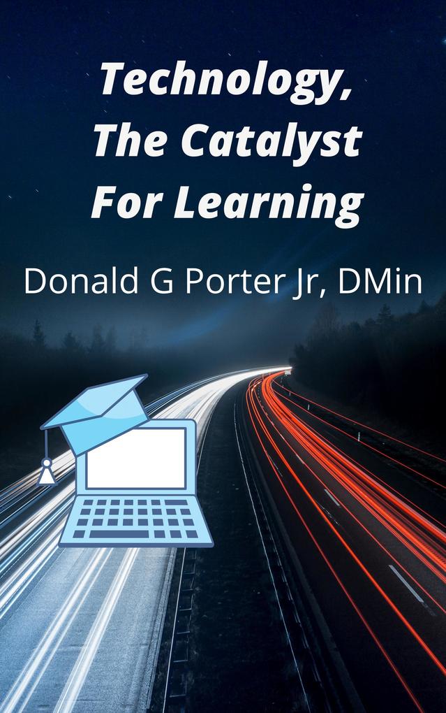 Technology The Catalyst For Learning (Instruction Just Do It #1)