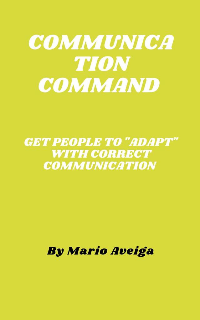 Communication Command & Get People to Adapt With Correct Communication