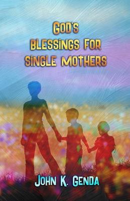God‘s Blessings For A Single Mother