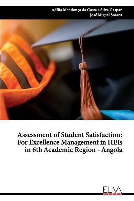 Assessment of Student Satisfaction: For Excellence Management in HEIs in 6th Academic Region - Angola