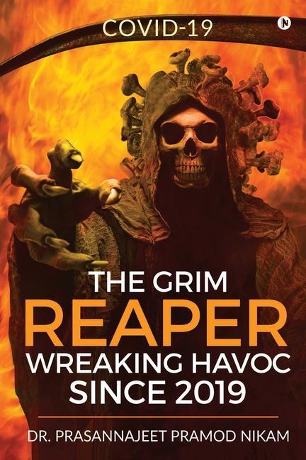 The Grim Reaper Wreaking Havoc Since 2019: Covid-19
