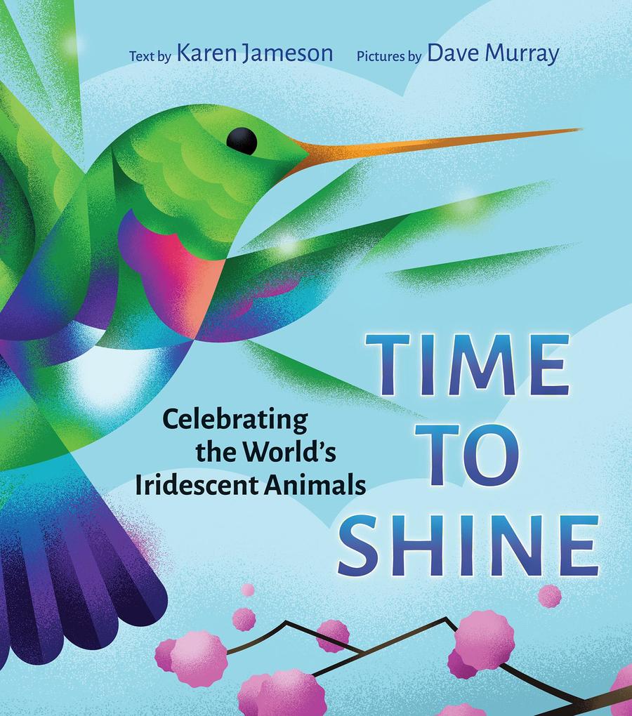 Time to Shine: Celebrating the World‘s Iridescent Animals