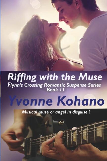 Riffing with the Muse: Flynn‘s Crossing Romantic Suspense Series Book 11