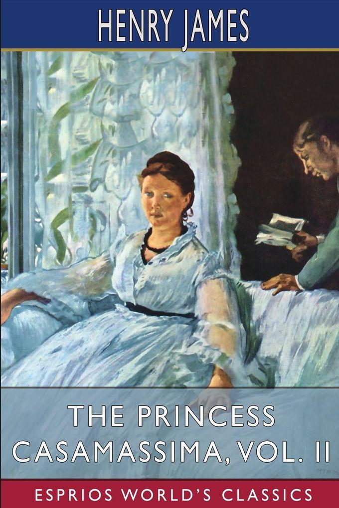 The Princess Casamassima Vol. II (Esprios Classics)