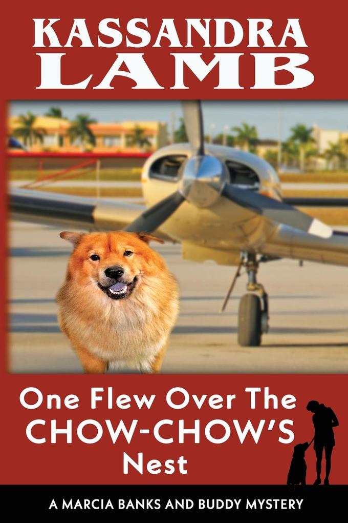 One Flew Over the Chow-Chow‘s Nest A Marcia Banks and Buddy Mystery