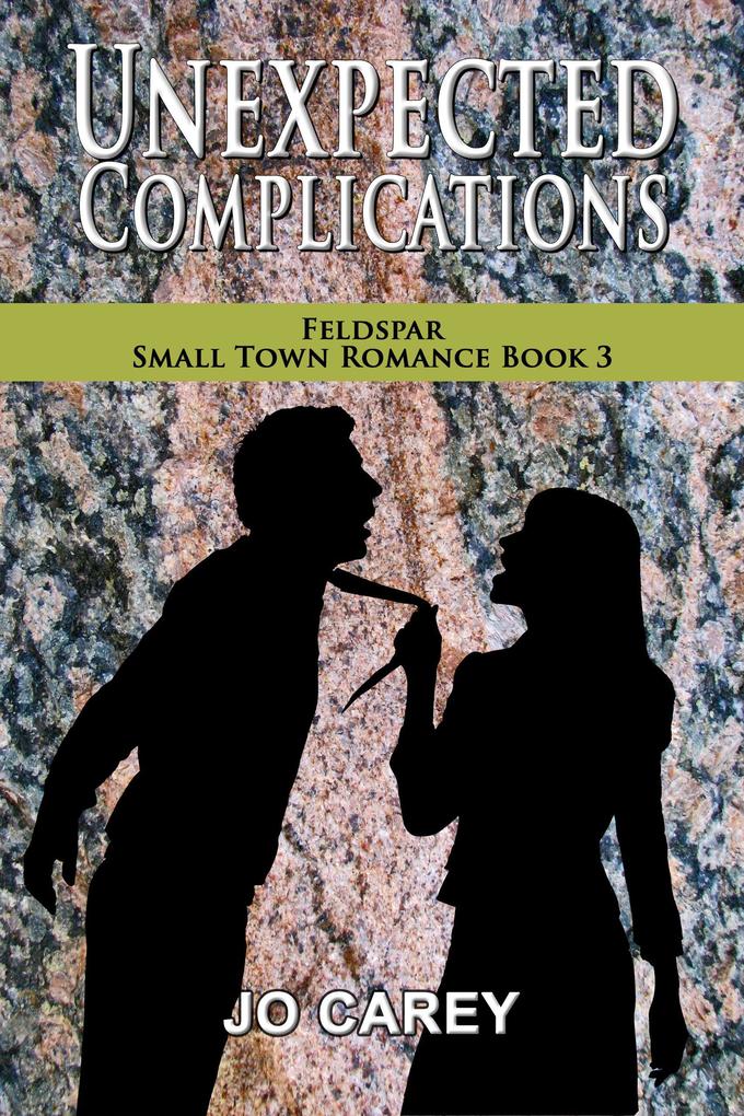 Unexpected Complications (Feldspar Small Town Romance #3)