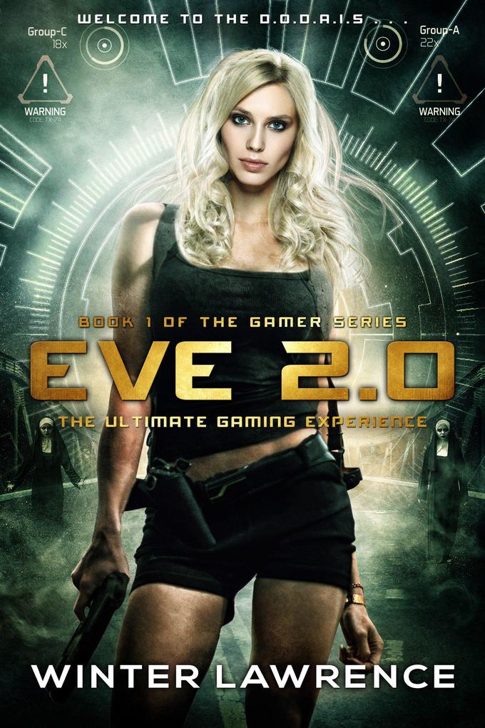 Eve 2.0: The Ultimate Gaming Experience (Gamer #1)