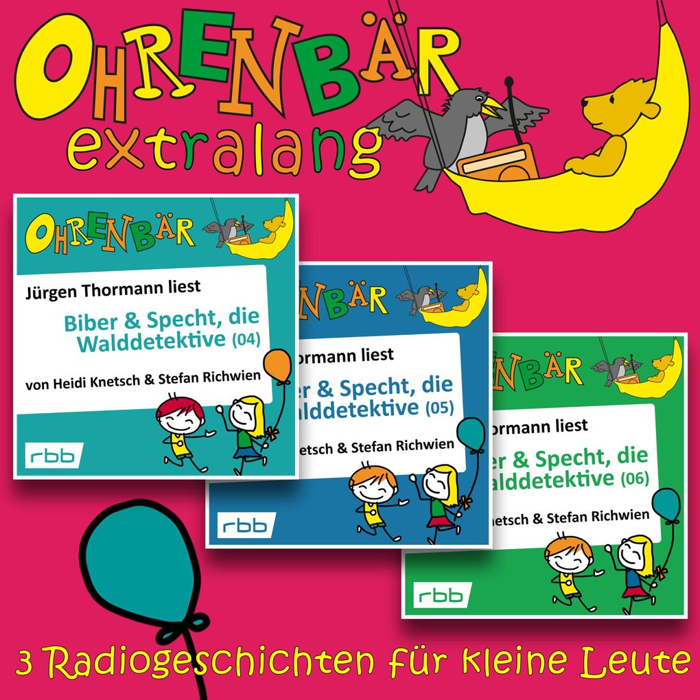 Radiogeschichten von Biber & Specht den Walddetektiven Teil 4-6 - Ohrenbär extralang