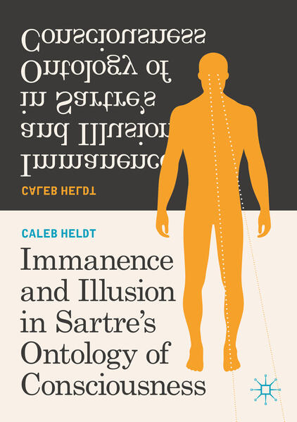 Immanence and Illusion in Sartres Ontology of Consciousness