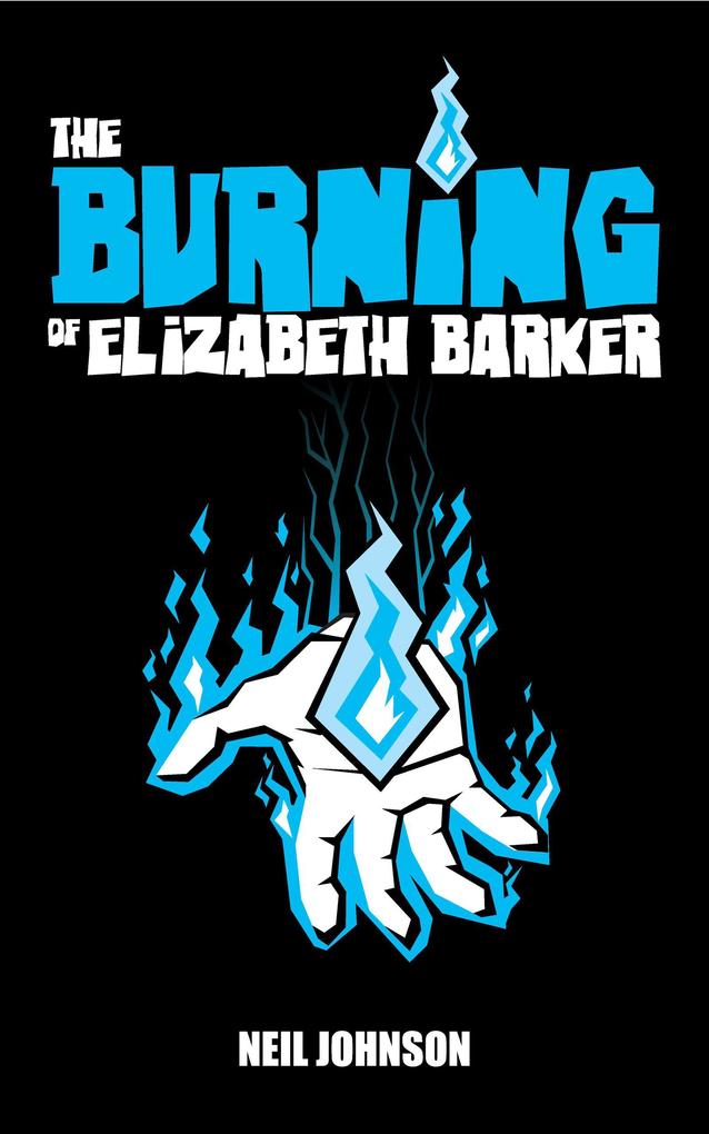 The Burning of Elizabeth Barker (The Elizabeth Barker Trilogy #1)