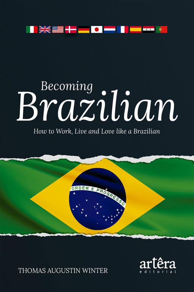 Becoming Brazilian: How to Work Live and Love Like a Brazilian