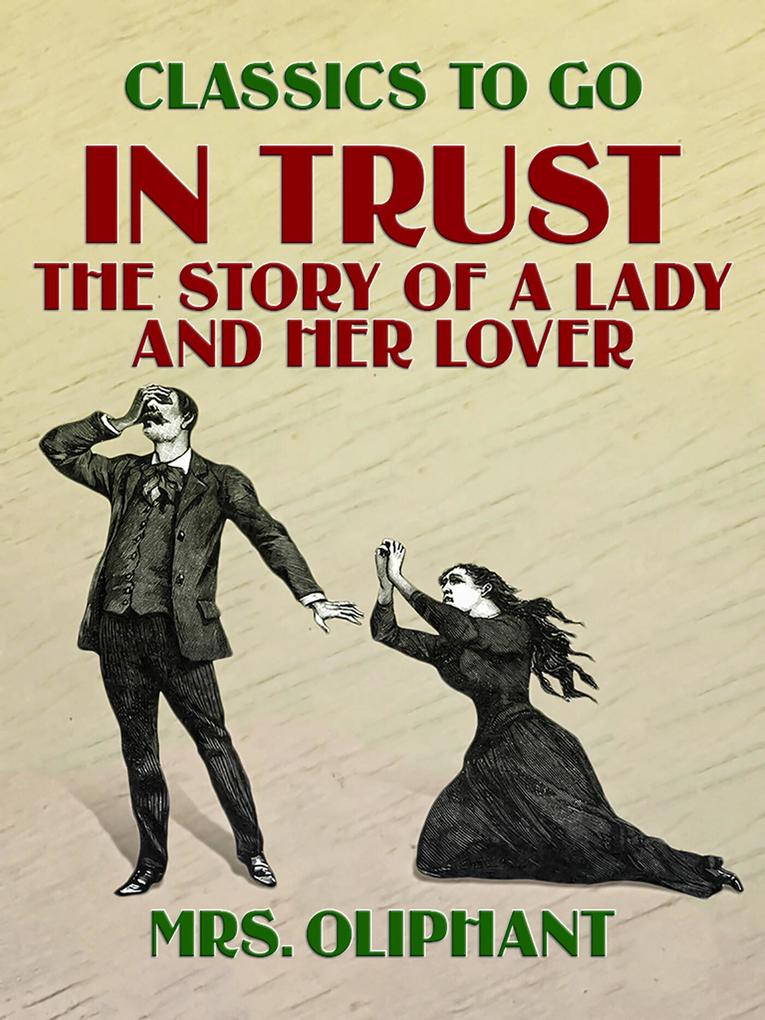In Trust The Story of a Lady and her Lover
