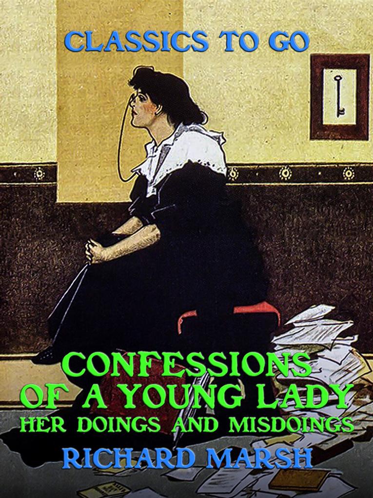 Confessions of a Young Lady Her Doings and Misdoings