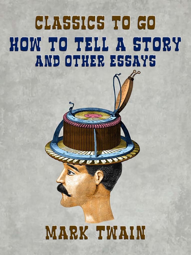 How To Tell A Story and Other Essays